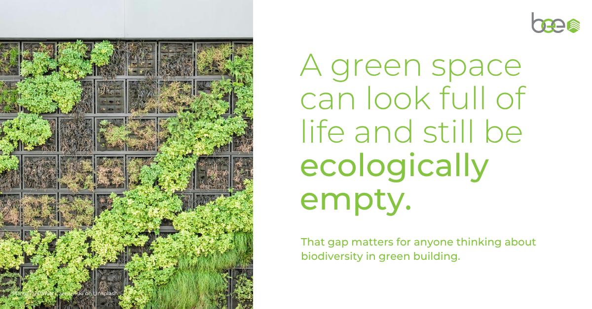 Ecologically Empty · Biodiversity in Green Building · BEE Incorporations Quote graphic reading a green space can look full of life and still be ecologically empty, beside a green living wall